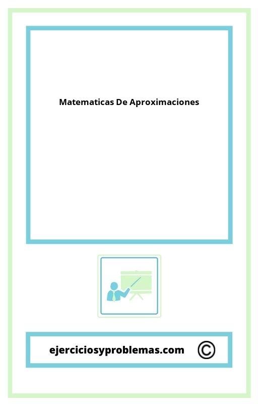 Ejercicios De Matematicas De Aproximaciones