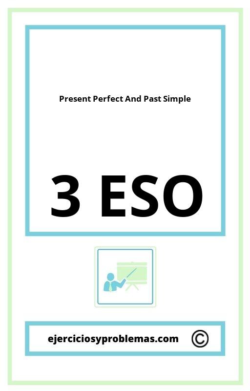 Ejercicios Present Perfect And Past Simple 3 Eso